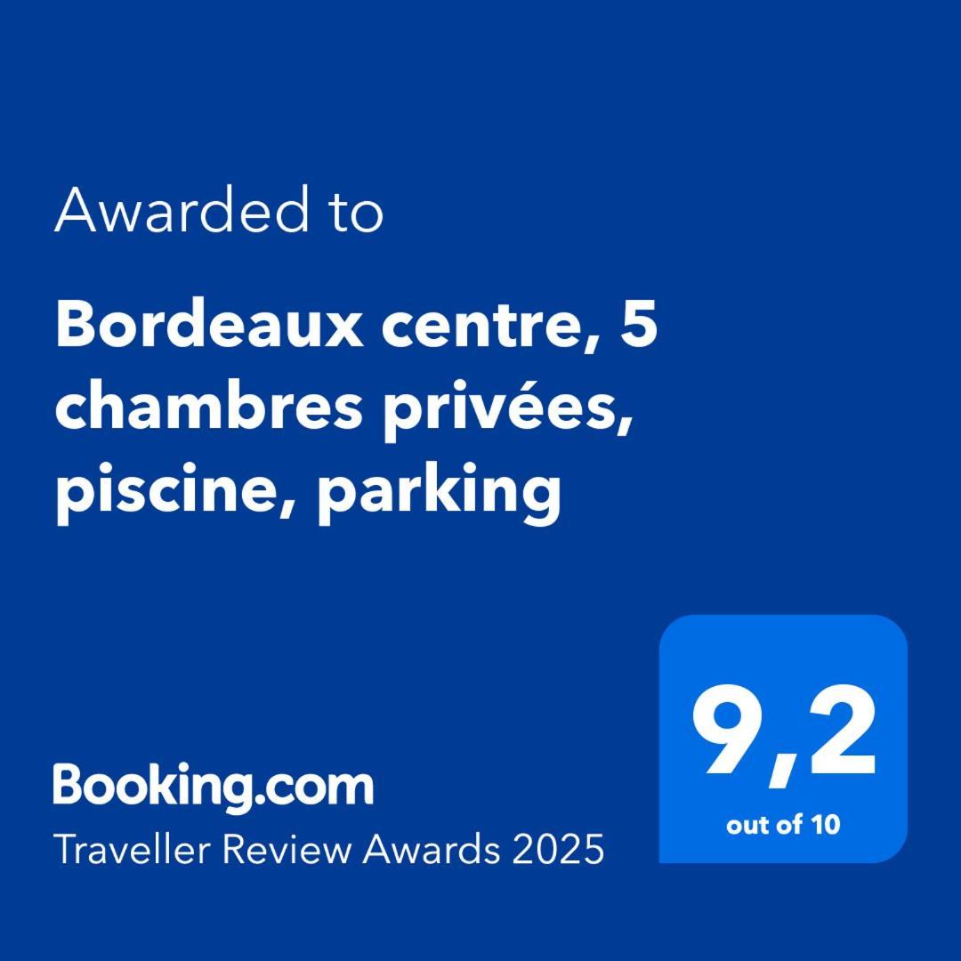 Bordeaux Centre, Appartement Privatif Et 5 Chambres Privees, Piscine, Parking Exterior foto